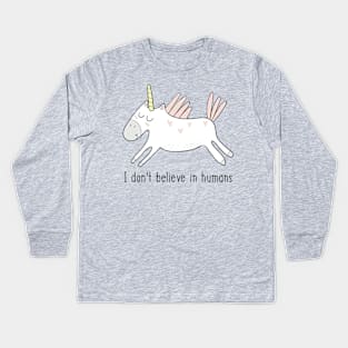 I Don't Believe in Humans Unicorn- Funny Unicorn Gift Kids Long Sleeve T-Shirt